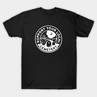 Support Your Local Cemetery - Black T-Shirt
